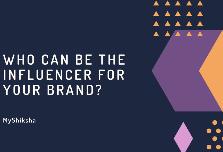 Who can be the Influencer for your Brand?